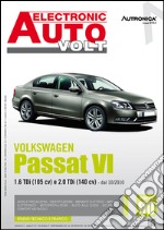 Volkswagen passat VI. 1.6 TDI (105 CV) e 2.0 TDI (140 CV) dal 10-2010. Ediz. multilingue libro