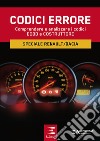 Codici errore. Comprendere e analizzare i codici EOBD e Cosutruttore. Speciale Reanult/Dacia libro