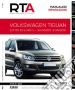 Volkswagen Tiguan 2.0 TDi 110 e 140 cv. Dal 04/2011 al 04/2016 libro