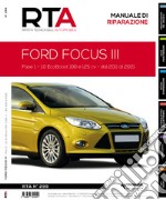 Ford focus III. Fase 1 - 1.0 ecoboost 100 e 125 cv - dal 2011 al 2015 libro