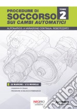 Procedure di soccorso sui cambi automatici. Automatico, a variazione continua, robotizzato. Vol. 2 libro