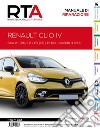 Renault Clio IV. Fase 2 0.9i/1.2i /1.6i (RS)/1.5 DCi. Dal 2016 al 2019 libro di E-T-A-I (cur.)