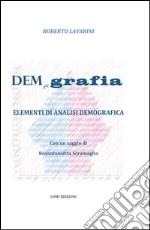 Demografia. Elementi di analisi demografica. Con un saggio di Rosantonietta Scramaglia libro