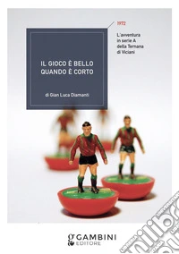 Il gioco è bello quando è corto