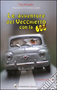 Le avventure del vecchietto con la 600 libro