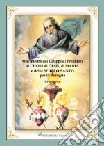 Movimento dei gruppi di preghiera ai cuori di Gesù, di Maria e dello Spirito Santo per la famiglia. Preghiere libro