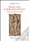 Amore e sesso al tempo degli Etruschi. Maschile e Femminile nella civiltà dei Tirreni, dei Greci e dei Romani libro