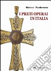 I preti operai in Italia libro di Sambruna Marco