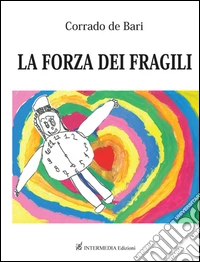 La forza dei fragili libro