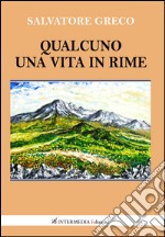 Qualcuno. Una vita in rime libro