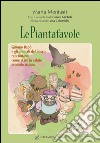 Le piantafavole. Gnomo Babò e gli animali del bosco raccontano come stare in salute secondo natura libro di Mentasti Marta