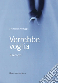 Verrebbe voglia