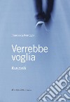 Verrebbe voglia libro