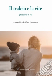 Il tralcio e la vite. Quaderni 3 e 4