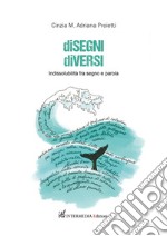 Disegni diversi. Indissolubilità fra segno e parola libro