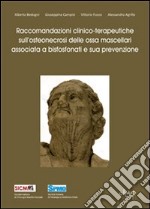 Raccomandazioni clinico-terapeutiche sull'osteonecrosi delle ossa mascellari associata a bisfosfonati e sua prevenzione libro