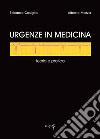 Urgenze in medicina. Teoria e pratica libro