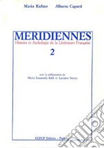 Méridiennes. Histoire et anthologie de la littérature française. Vol. 2 libro