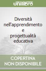 Diversità nell'apprendimento e progettualità educativa libro