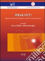 Speak out! Migranti e mentor di comunità contro la violenza di genere libro