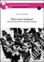 Tutti siamo indigeni! Giochi di specchi tra Europa e Chiapas