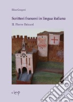 Scrittori francesi in lingua italiana. Vol. 2: Pierre Bricard libro