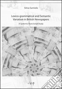 Lexico-grammatical and semantic variation in British newspaper. A systemic functional study