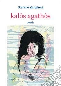 Kalòs agathòs
