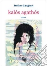 Kalòs agathòs libro