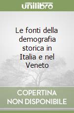 Le fonti della demografia storica in Italia e nel Veneto libro