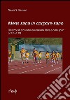 Mens sana in corpore sano. Ricerche di storia dell'educazione fisica e dello sport (2003-2013) libro di Barbieri Nicola S.