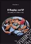Il rugby: cos'è? Una guida per andare in meta libro di Sbrocco Giorgio