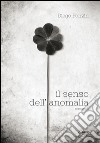 Il senso dell'anomalia libro