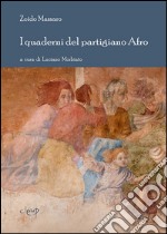 I quaderni del partgiano Afro libro