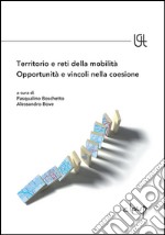 Territorio e reti della mobilità. Opportunità e vincoli nella coesione