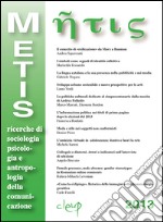 Metis. Ricerche di psicologia, sociologia e antropologia della comunicazione. Vol. 20 libro