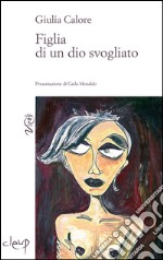 Figlia di un dio svogliato libro