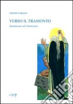 Verso il tramonto. Meditazione all'Altarknotto libro