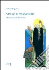 Verso il tramonto. Meditazione all'Altarknotto libro di Capuzzo Antonio