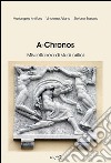 A-Chronos. Miscellanea di studi critici. Vol. 1 libro di Antifora Mariangela Ariano Vincenzo Boscolo Stefano