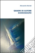 Quadri d'autore sconosciuto libro