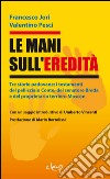 Le mani sull'eredità. Tre storie padovane... libro