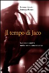 Il tempo di Jaco. Laboratorio creativo. Musica teatro danza educativa. Con CD Audio libro