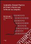 Collaborative research practices and shared infrastructures for humanities computing. Ediz. italiana libro