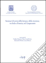 Seminari di storia della lettura e della ricezione, tra Italia e Francia, nel Cinquecento. Vol. 3