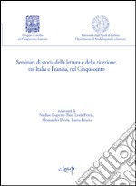 Seminari di storia della lettura e della ricezione, tra Italia e Francia, nel Cinquecento. Vol. 3 libro