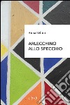 Arlecchino allo specchio libro