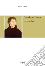 Due vite di Lutero. Los von Rom. Con CD-Audio libro