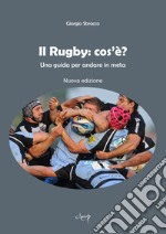 Il rugby: cos'è? Una guida per andare in meta libro