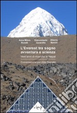 L'Everest tra sogno, avventura e scienza. Vent'anni di ricerche in Nepal. Conversazione con Aldo Comello libro